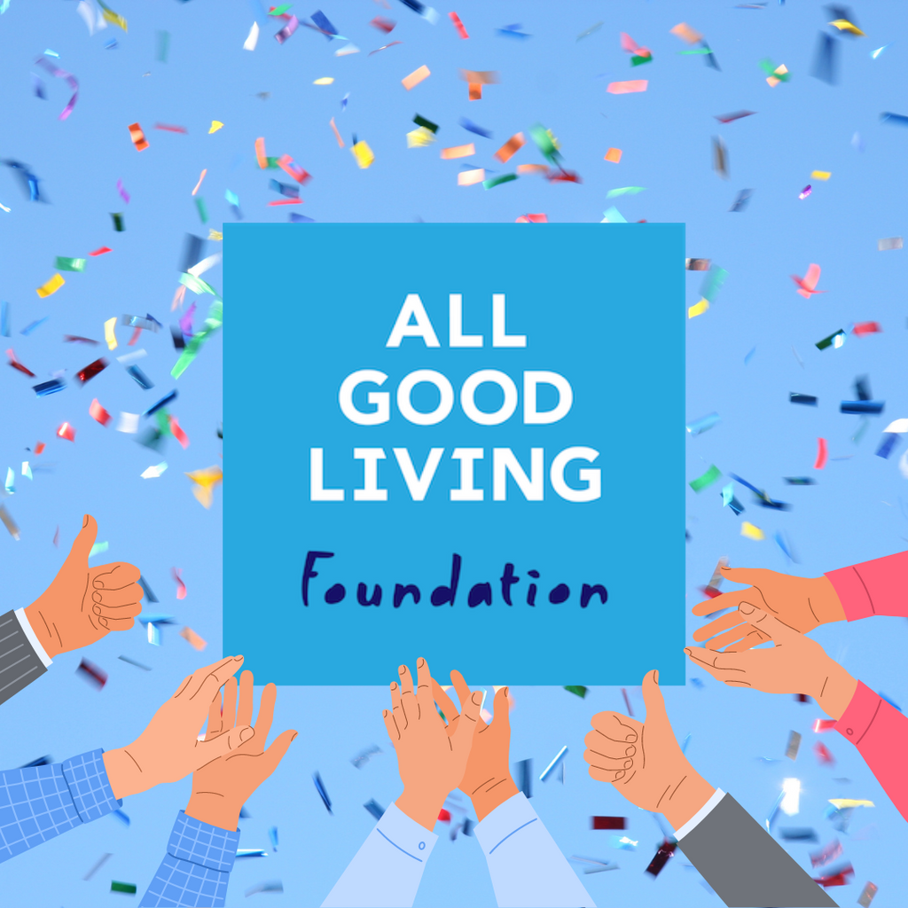 Spotlights on Kindness: Update from All Good Living Foundation